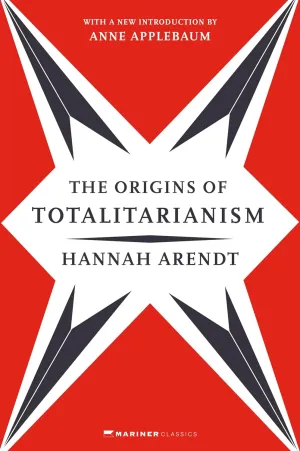 The Origins of Totalitarianism: With a New Introduction by Anne Applebaum Paperback  April 23, 2024