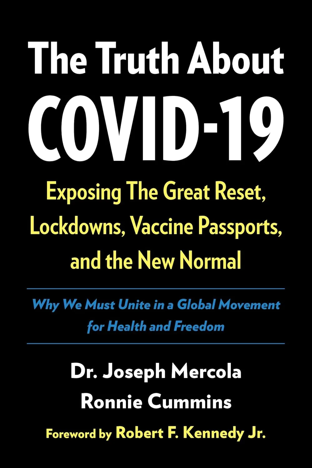 The Truth About COVID-19: Exposing The Great Reset, Lockdowns, Vaccine Passports, and the New Normal Hardcover  April 12, 2021