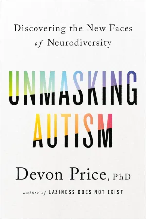 Unmasking Autism: Discovering the New Faces of Neurodiversity Hardcover  April 5, 2022